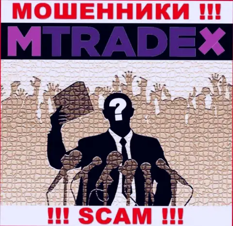 У интернет кидал MTradeX неизвестны начальники - украдут денежные активы, подавать жалобу будет не на кого