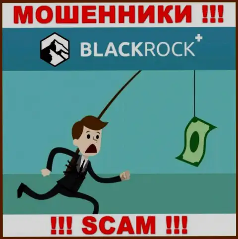 Обманщики BlackRock Plus входят в доверие к малоопытным клиентам и раскручивают их на дополнительные какие-то вклады