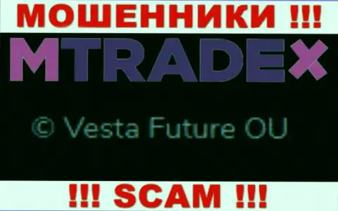 Вы не убережете свои депозиты связавшись с конторой М ТрейдИкс, даже в том случае если у них имеется юридическое лицо Vesta Future OU