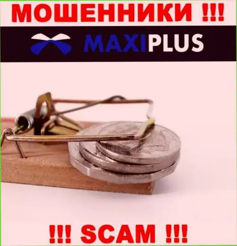 Погашение комиссионных сборов на вашу прибыль - это еще одна хитрая уловка internet-мошенников Maxi Plus