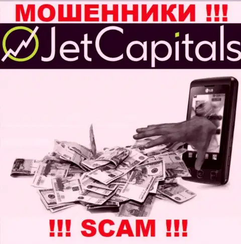 ДОВОЛЬНО-ТАКИ ОПАСНО сотрудничать с ДЦ JetCapitals, указанные internet-шулера все время отжимают деньги валютных игроков