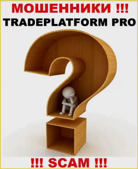 По какому адресу юридически зарегистрирована компания TradePlatform Pro неизвестно - ЖУЛИКИ !